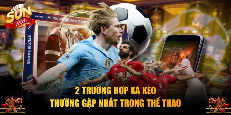 2 trường hợp xả kèo thường gặp nhất trong thể thao