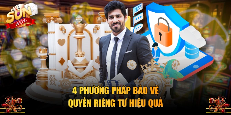 4 phương pháp bảo vệ quyền riêng tư hiệu quả
