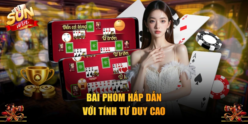 Bài Phỏm hấp dẫn với tính tư duy cao