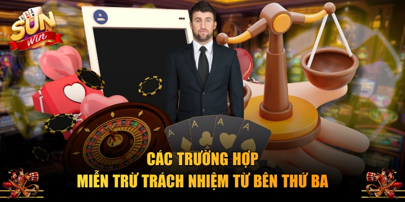 Các trường hợp miễn trừ trách nhiệm từ bên thứ ba