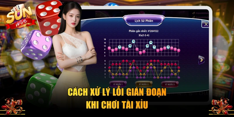 Cách xử lý lỗi gián đoạn khi chơi Tài Xỉu