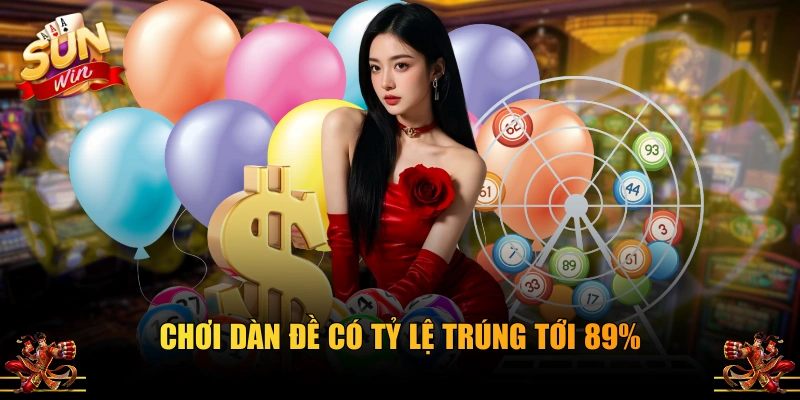 Chơi dàn đề có tỷ lệ trúng tới 89%