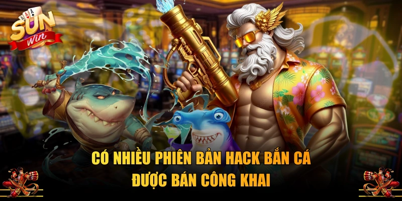 Có nhiều phiên bản hack bán cá được bán công khai