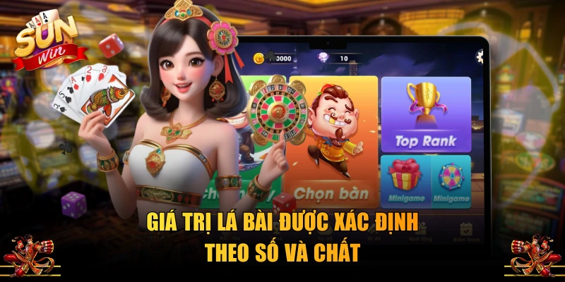 Giá trị lá bài được xác định theo số và chất