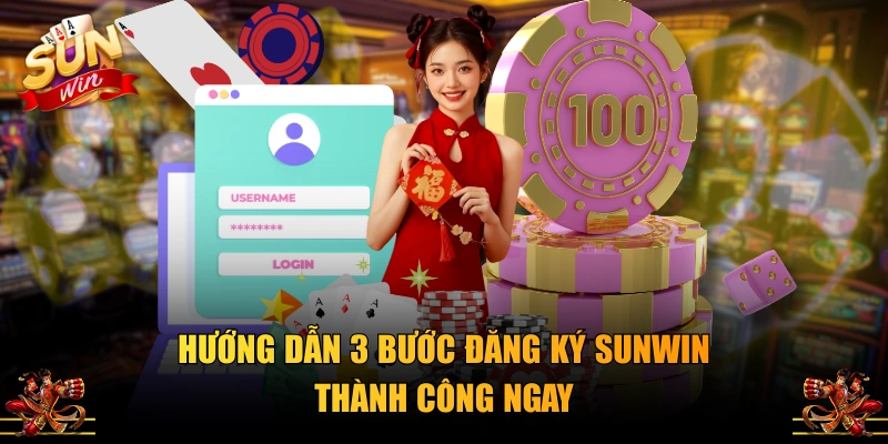 Hướng dẫn 3 bước đăng ký SUNWIN thành công ngay