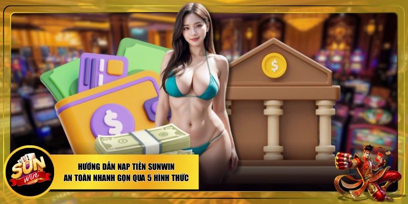 nạp tiền SUNWIN