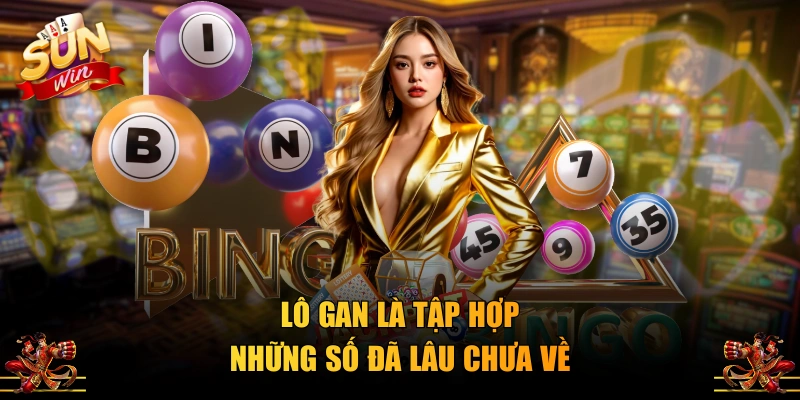 Lô gan là tập hợp những số đã lâu chưa về