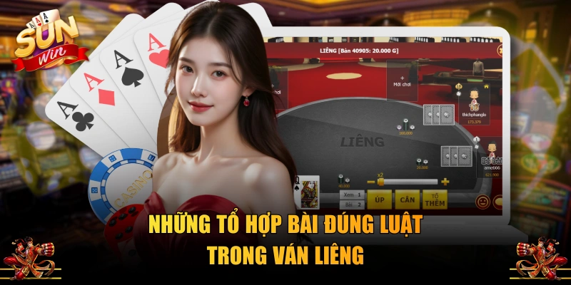 Những tổ hợp bài đúng luật trong ván Liêng