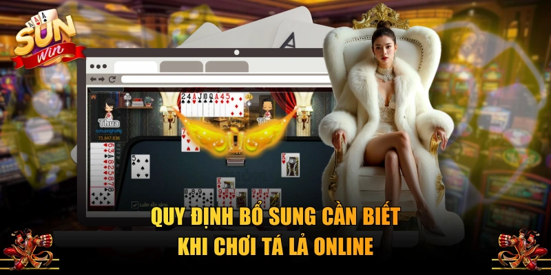 Quy định bổ sung cần biết khi chơi Tá Lả online