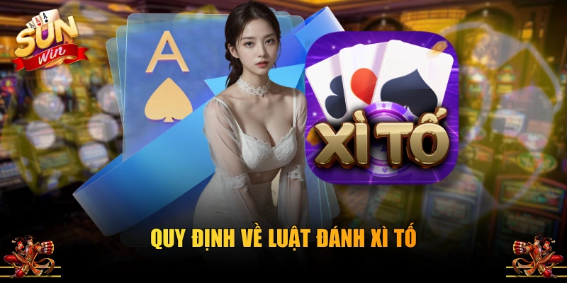 Quy định về luật đánh Xì Tố