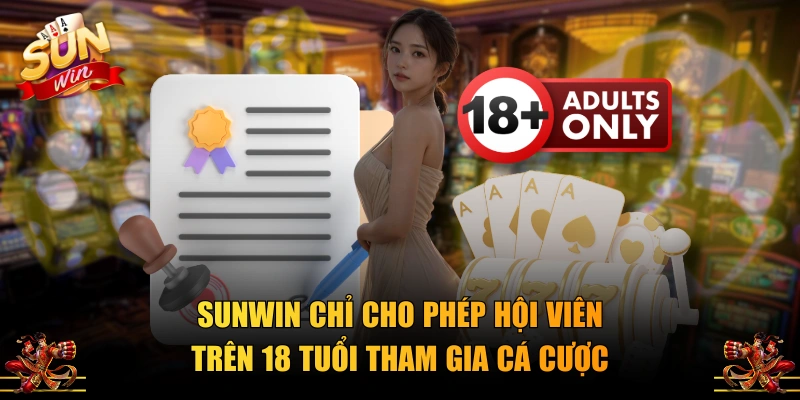 SUNWIN chỉ cho phép hội viên trên 18 tuổi tham gia cá cược