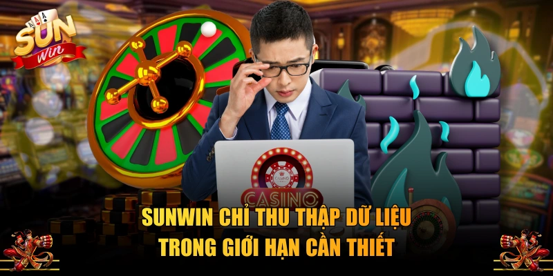 SUNWIN chỉ thu thập dữ liệu trong giới hạn cần thiết